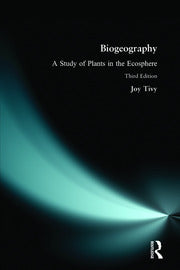 Biogeography : A Study of Plants in the Ecosphere