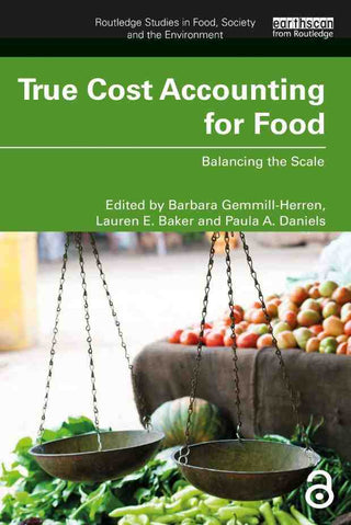 True Cost Accounting for Food : Balancing the Scale