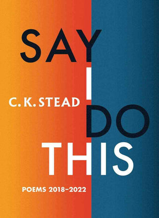 Say I Do This : Poems 2018 - 2022