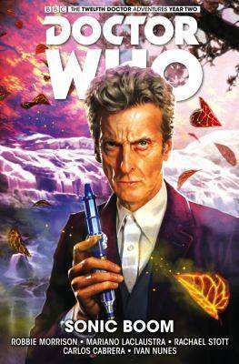 Doctor Who : The Twelfth Doctor Volume 6 : Sonic Boom