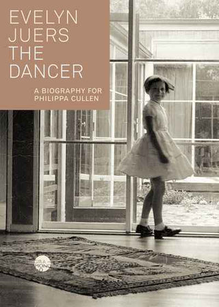 The Dancer : A Biography for Philippa Cullen