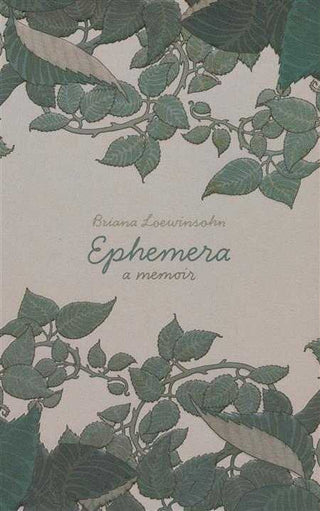 Ephemera : A Memoir