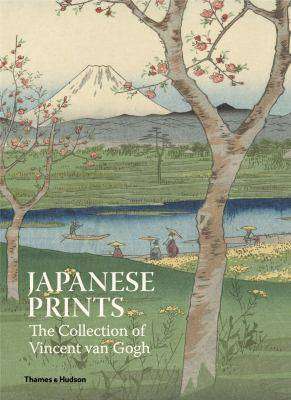 Japanese Prints : The Collection of Vincent van Gogh