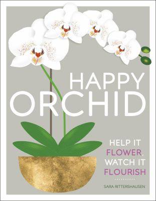 Happy Orchid : Help It Flower Watch It Flourish