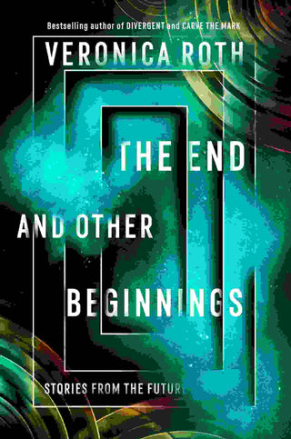 The End and Other Beginnings : Stories from the Future