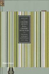 Graphic Design Before Graphic Designers : The Printer as Designer and Craftsman 1700 - 1914