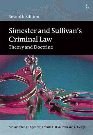 Simester and Sullivans Criminal Law : Theory and Doctrine