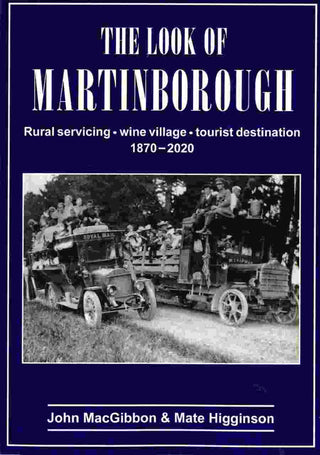 The Look of Martinborough : Rural Servicing - Wine Village - Tourist Destination 1870-2020