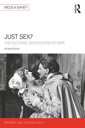 Just Sex : The Cultural Scaffolding of Rape