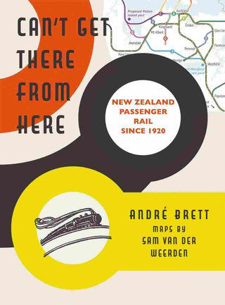 Can-t Get There from Here : New Zealand Passenger Rail Since 1920