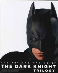 Art and Making of the Dark Knight Trilogy