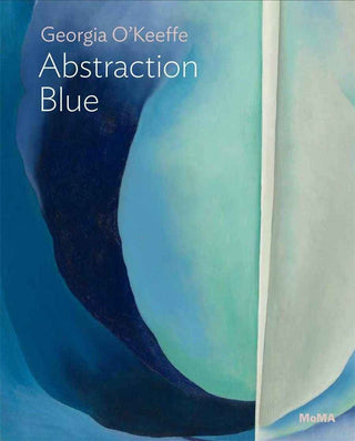 Georgia O-Keeffe : Abstraction Blue