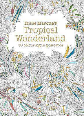 Millie Marotta-s Tropical Wonderland Postcard Book : 30 Beautiful Cards for Colouring In