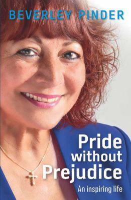 Pride Without Prejudice : An Inspiring Life