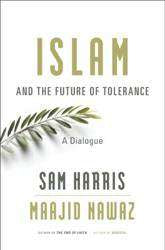 Islam and the Future of Tolerance : A Dialogue