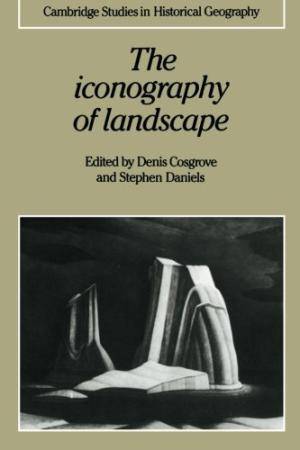 Iconography of Landscape Essays on the Symbolic Representation Design and Use of Past Environments