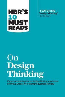 HBR-s 10 Must Reads on Design Thinking