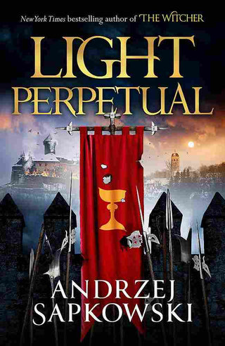 Light Perpetual : The Hussite Trilogy : Book Three