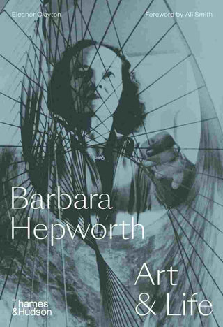 Barbara Hepworth : Art and Life