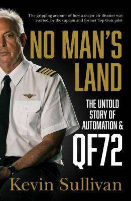 No Man-s Land : The Untold Story of Automation on QF72