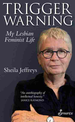 Trigger Warning : My Lesbian Feminist Life