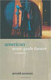 American Avant Garde Theatre : A History