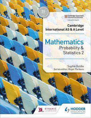 Cambridge International AS and a Level Mathematics Probability and Statistics 2