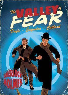 The Valley of Fear : A Sherlock Holmes Graphic Novel