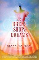 The Dress Shop of Dreams : A Novel