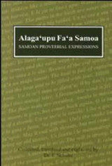 Alaga'upu Fa'a Samoa : Samoan Proverbial Expressions