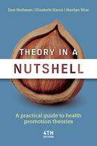 Theory in a Nutshell : A Practical Guide to Health Promotion Theories