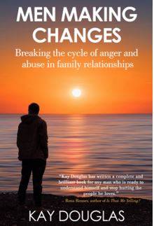 Men Making Changes : Breaking the Cycle of Anger and Abuse in Family Relationships