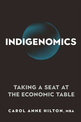 Indigenomics : Taking a Seat at the Economic Table