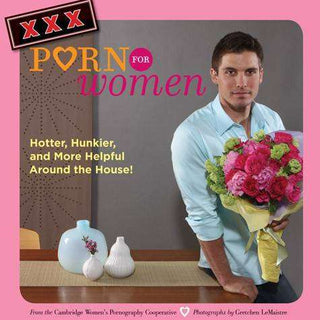 XXX Porn For Women Hotter Hunkier and More Helpful Around The House