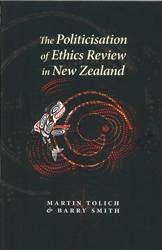 The Politicisation of Ethics Review in New Zealand