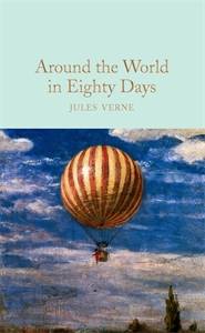 Around the World in Eighty Days : Macmillan Collector-s Library