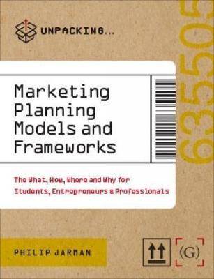 Marketing Planning : Models and Frameworks