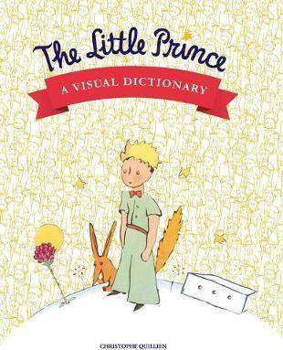 The Little Prince : A Visual Dictionary