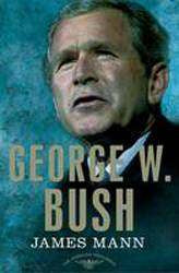 George W Bush : The American Presidents Series : The 43rd President 2001-2009