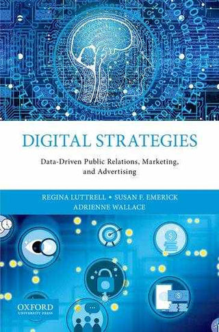 Digital Strategies : Data-Driven Public Relations Marketing and Advertising