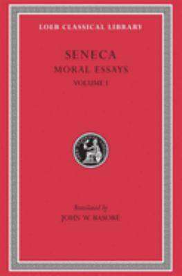 Moral Essays Volume I : De Providentia de Constantia de Ira de Clementia