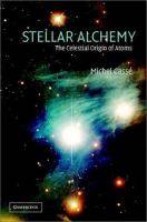 Stellar Alchemy The Celestial Origin of Atoms