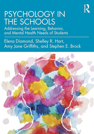 Psychology in the Schools : Addressing the Learning Behavior and Mental Health Needs of Students