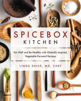 Spicebox Kitchen : Eat Well and Be Healthy with Globally Inspired Vegetable-Forward Recipes