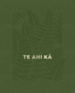 Te Ahi Ka : The Fires of Occupation