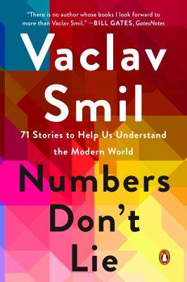 Numbers Don-t Lie : 71 Stories to Help Us Understand the Modern World