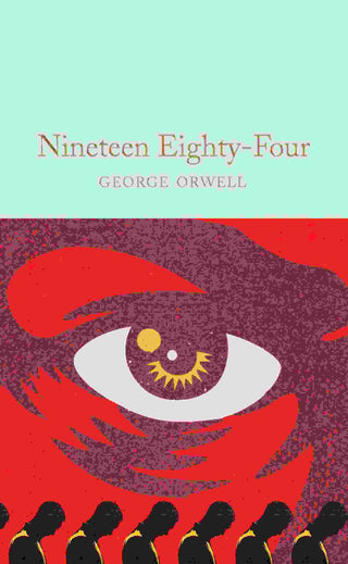 Nineteen Eighty-Four : Macmillan Collector's Library