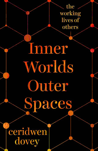 Inner Worlds Outer Spaces : The Working Lives of Others