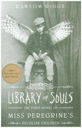 Library of Souls : The Third Novel of Miss Peregrine-s Peculiar Children