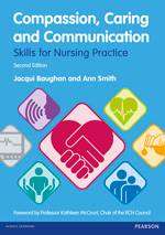 Compassion Caring and Communication : Skills for Nursing Practice